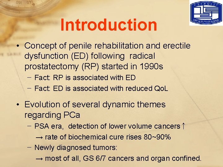 Introduction • Concept of penile rehabilitation and erectile dysfunction (ED) following radical prostatectomy (RP)