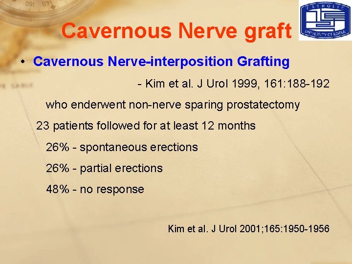 Cavernous Nerve graft • Cavernous Nerve-interposition Grafting - Kim et al. J Urol 1999,