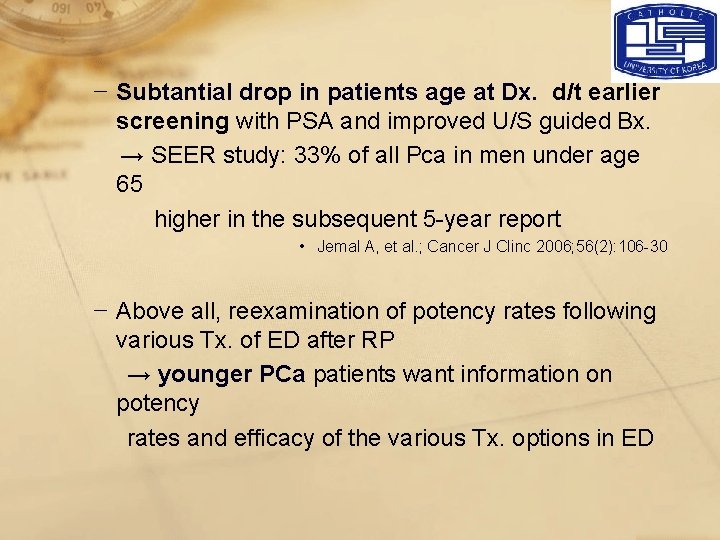 − Subtantial drop in patients age at Dx. d/t earlier screening with PSA and