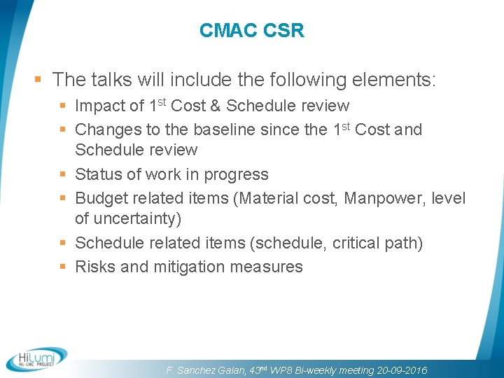 CMAC CSR § The talks will include the following elements: § Impact of 1