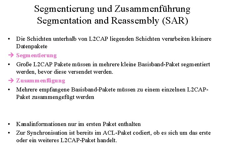 Segmentierung und Zusammenführung Segmentation and Reassembly (SAR) • Die Schichten unterhalb von L 2