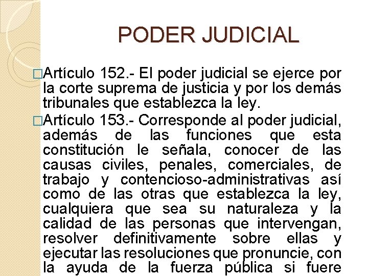 PODER JUDICIAL �Artículo 152. - El poder judicial se ejerce por la corte suprema