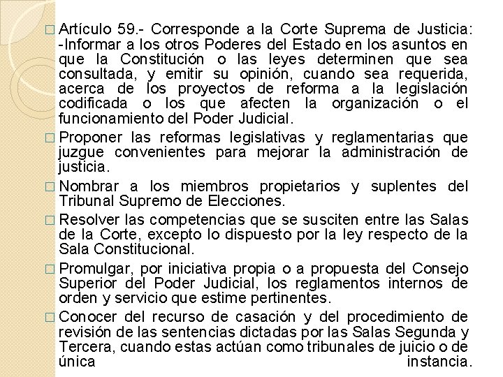 � Artículo 59. - Corresponde a la Corte Suprema de Justicia: -Informar a los