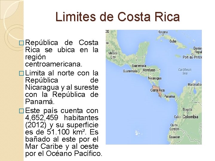 Limites de Costa Rica � República de Costa Rica se ubica en la región