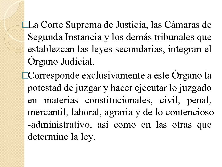 �La Corte Suprema de Justicia, las Cámaras de Segunda Instancia y los demás tribunales