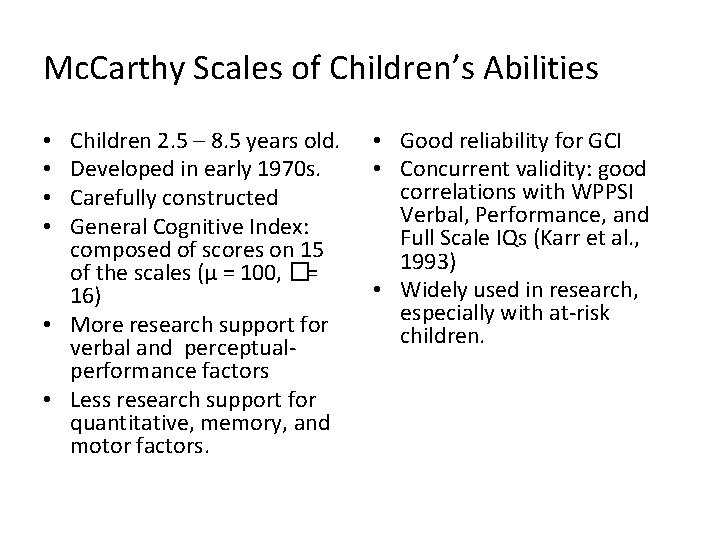 Mc. Carthy Scales of Children’s Abilities Children 2. 5 – 8. 5 years old.