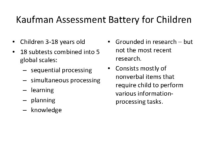 Kaufman Assessment Battery for Children • Children 3 -18 years old • 18 subtests