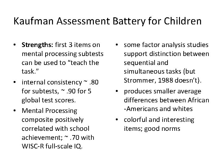Kaufman Assessment Battery for Children • Strengths: first 3 items on mental processing subtests