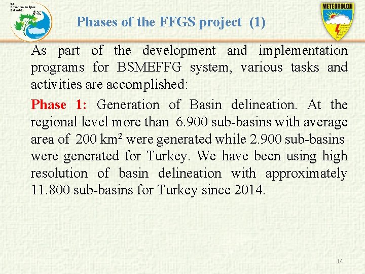 Phases of the FFGS project (1) As part of the development and implementation programs