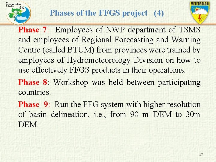 Phases of the FFGS project (4) Phase 7: Employees of NWP department of TSMS