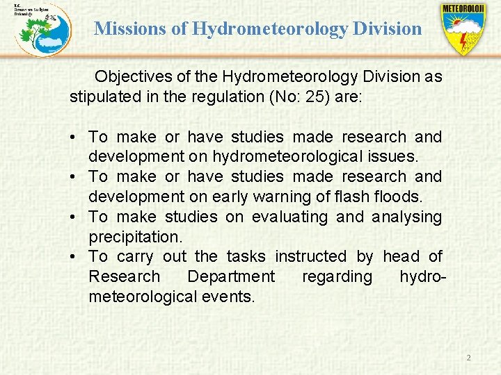 Missions of Hydrometeorology Division Objectives of the Hydrometeorology Division as stipulated in the regulation