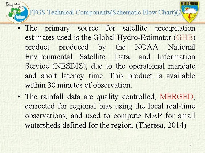 FFGS Technical Components(Schematic Flow Chart)(2) • The primary source for satellite precipitation estimates used