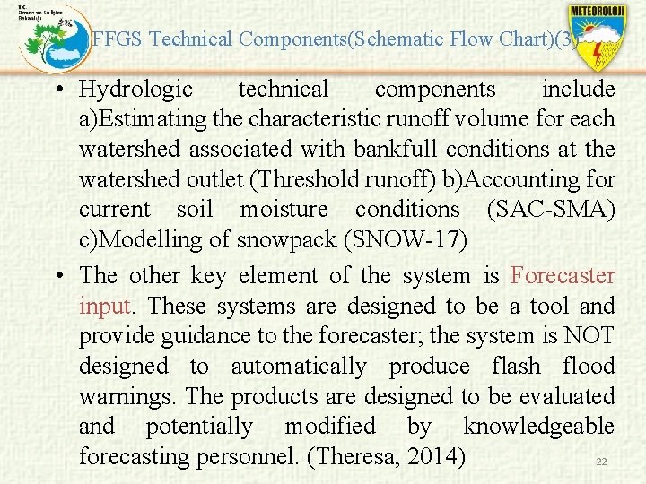 FFGS Technical Components(Schematic Flow Chart)(3) • Hydrologic technical components include a)Estimating the characteristic runoff