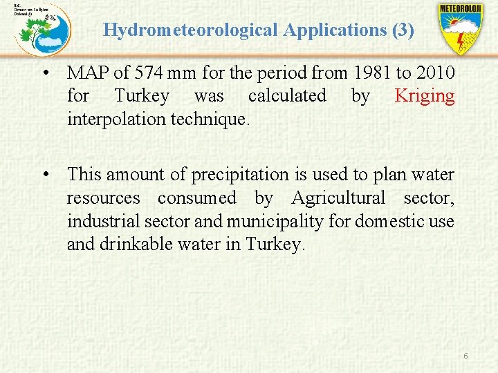 Hydrometeorological Applications (3) • MAP of 574 mm for the period from 1981 to