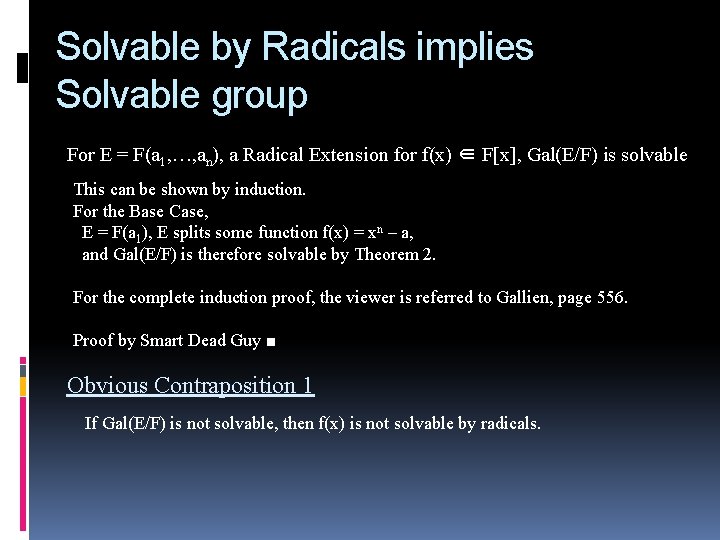 Solvable by Radicals implies Solvable group For E = F(a 1, …, an), a