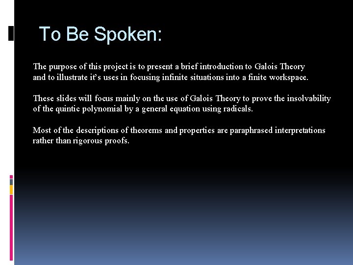To Be Spoken: The purpose of this project is to present a brief introduction