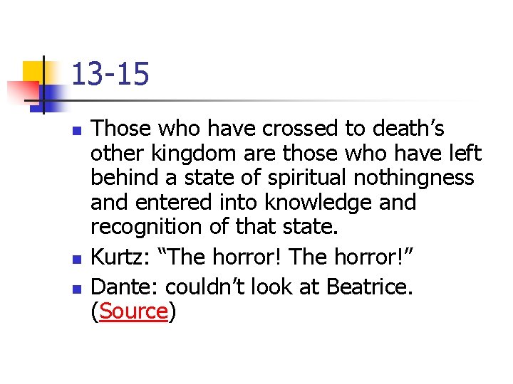 13 -15 n n n Those who have crossed to death’s other kingdom are