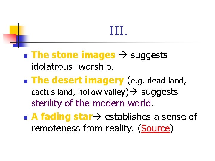 III. n n n The stone images suggests idolatrous worship. The desert imagery (e.