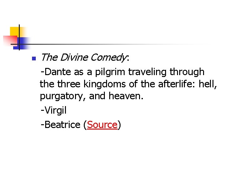 n The Divine Comedy: -Dante as a pilgrim traveling through the three kingdoms of