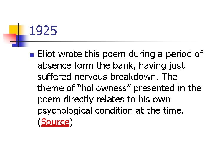 1925 n Eliot wrote this poem during a period of absence form the bank,