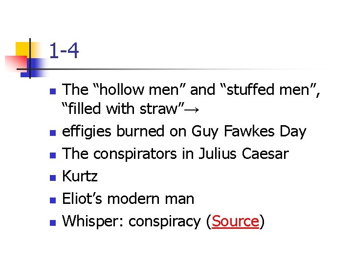 1 -4 n n n The “hollow men” and “stuffed men”, “filled with straw”→