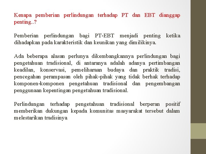 Kenapa pemberian perlindungan terhadap PT dan EBT dianggap penting. . ? Pemberian perlindungan bagi