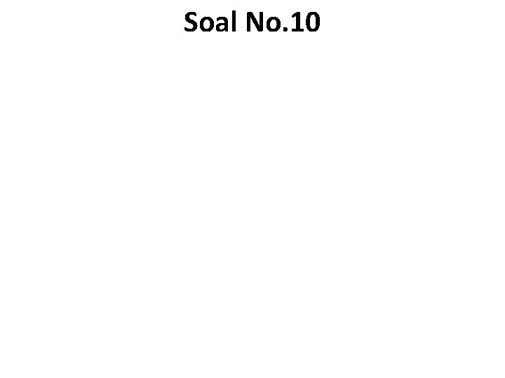 Soal No. 10 