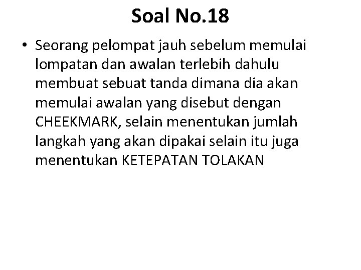 Soal No. 18 • Seorang pelompat jauh sebelum memulai lompatan dan awalan terlebih dahulu