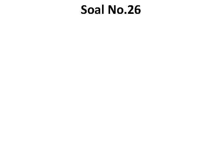 Soal No. 26 