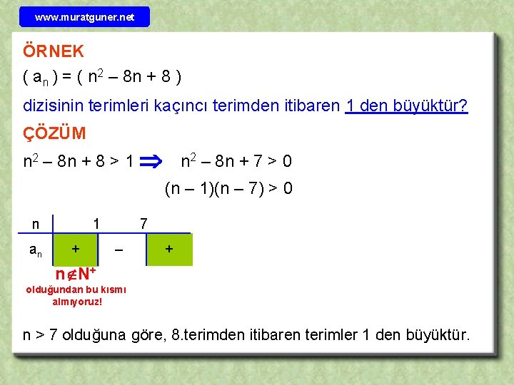 www. muratguner. net ÖRNEK ( an ) = ( n 2 – 8 n