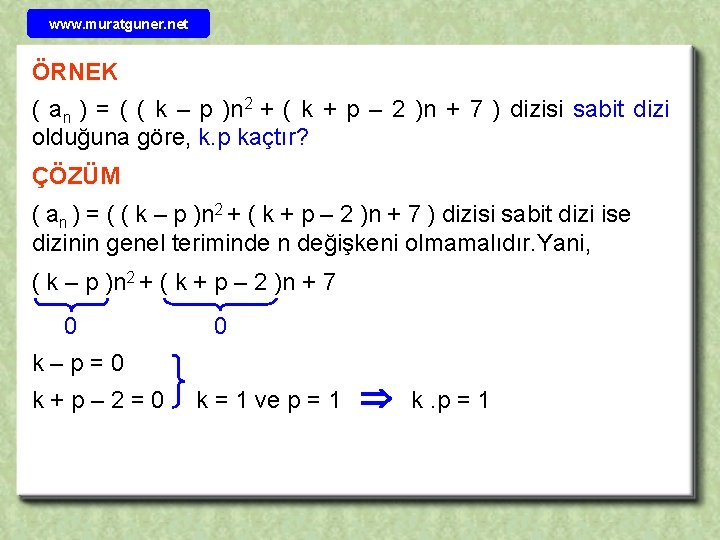 www. muratguner. net ÖRNEK ( an ) = ( ( k – p )n