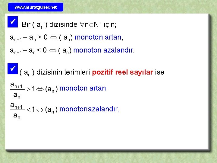 www. muratguner. net Bir ( a ) dizisinde n N+ için; n an+1 –