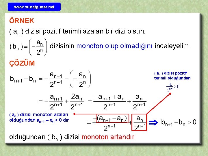 www. muratguner. net ÖRNEK ( an ) dizisi pozitif terimli azalan bir dizi olsun.