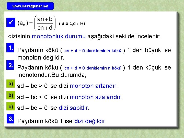 www. muratguner. net ( a, b, c, d R) dizisinin monotonluk durumu aşağıdaki şekilde