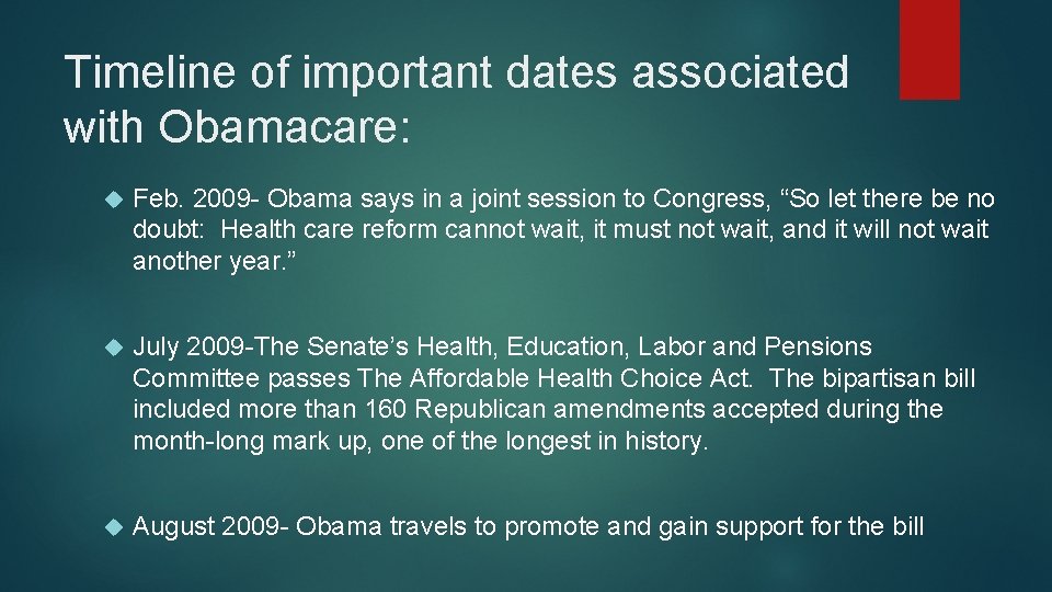 Timeline of important dates associated with Obamacare: Feb. 2009 - Obama says in a