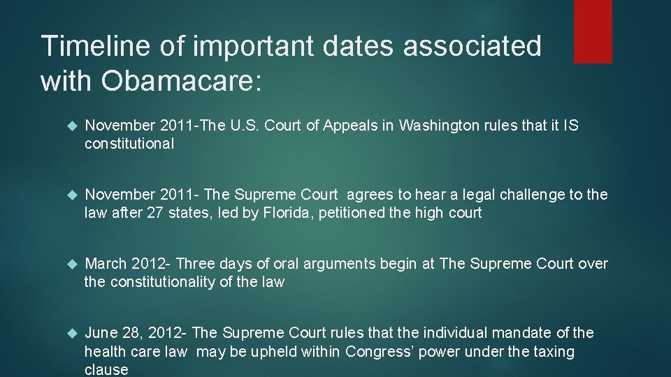 Timeline of important dates associated with Obamacare: November 2011 -The U. S. Court of