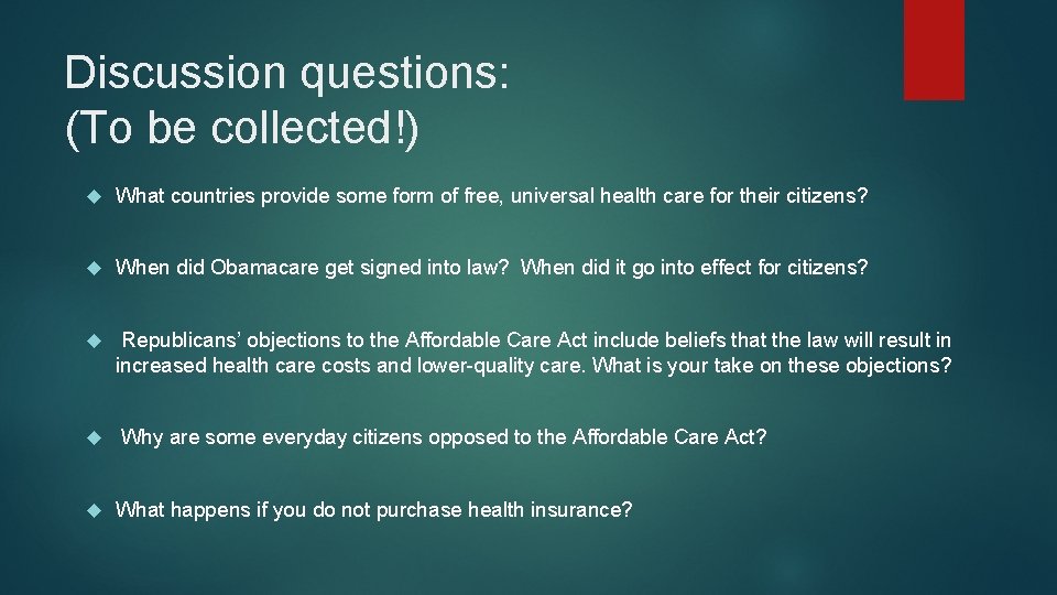 Discussion questions: (To be collected!) What countries provide some form of free, universal health