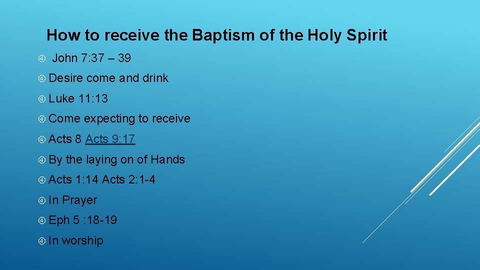 How to receive the Baptism of the Holy Spirit John 7: 37 – 39