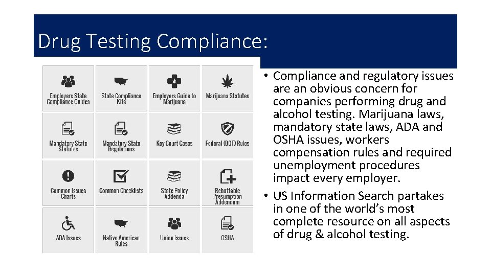 Drug Testing Compliance: • Compliance and regulatory issues are an obvious concern for companies