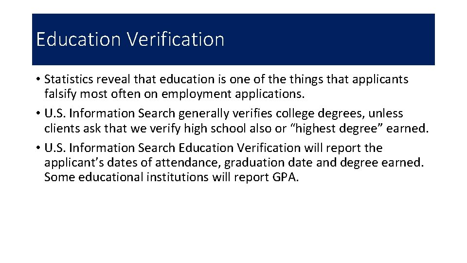 Education Verification • Statistics reveal that education is one of the things that applicants