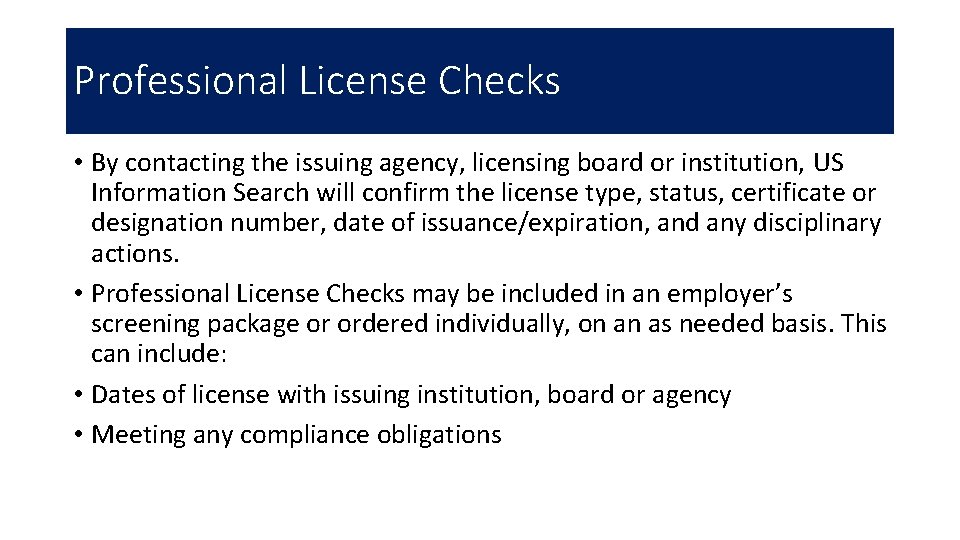 Professional License Checks • By contacting the issuing agency, licensing board or institution, US