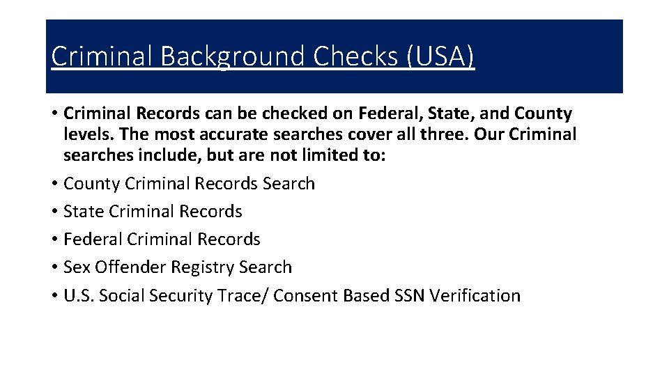 Criminal Background Checks (USA) • Criminal Records can be checked on Federal, State, and