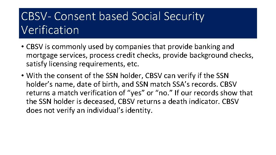 CBSV- Consent based Social Security Verification • CBSV is commonly used by companies that