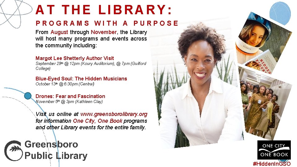 AT THE LIBRARY: PROGRAMS WITH A PURPOSE From August through November, the Library will
