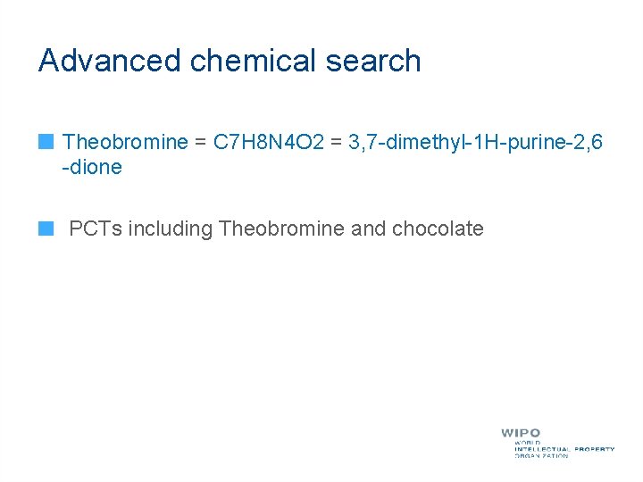 Advanced chemical search Theobromine = C 7 H 8 N 4 O 2 =