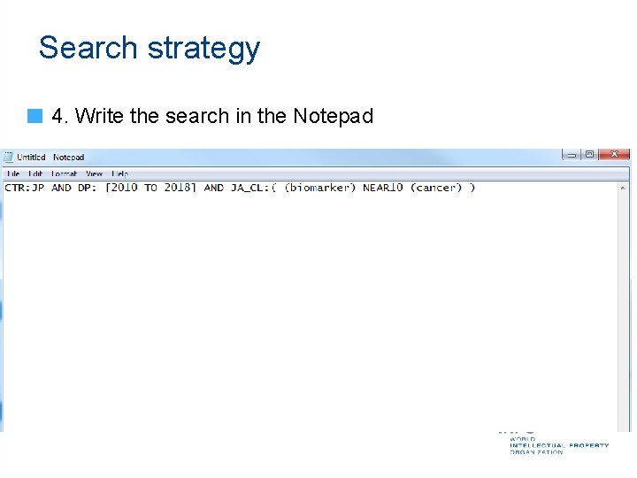 Search strategy 4. Write the search in the Notepad 