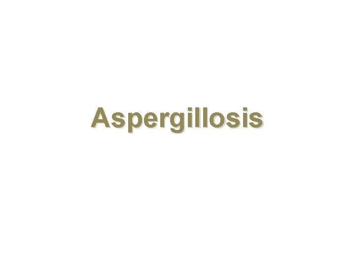 Aspergillosis 