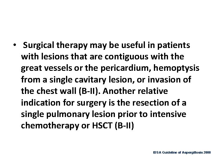  • Surgical therapy may be useful in patients with lesions that are contiguous