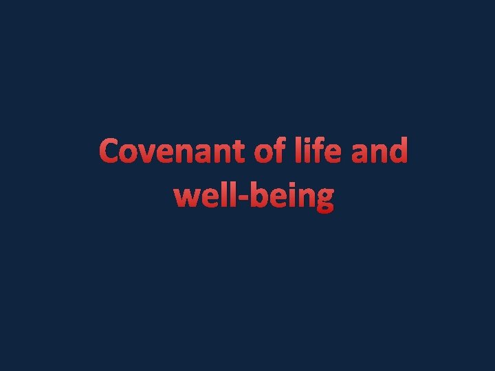 Covenant of life and well-being 