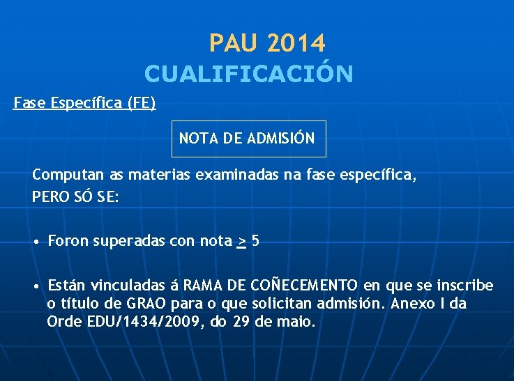 PAU 2014 CUALIFICACIÓN Fase Específica (FE) NOTA DE ADMISIÓN Computan as materias examinadas na